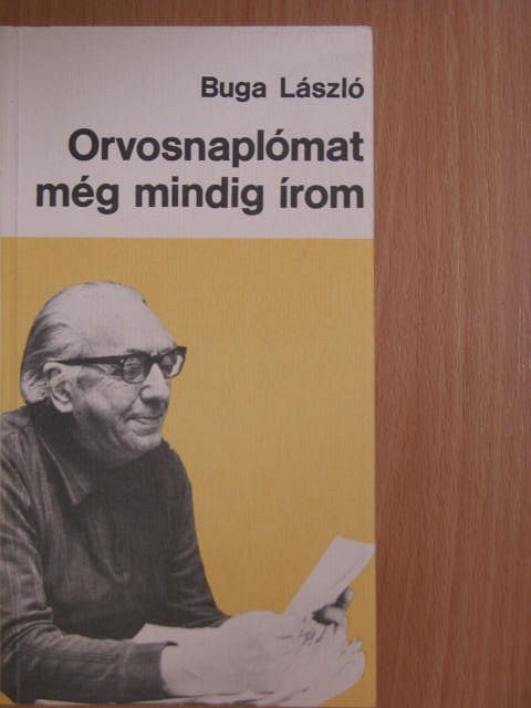 Buga László - Orvosnaplómat még mindig írom [antikvár]
