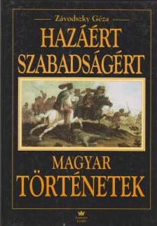 ZÁVODSZKY GÉZA - Hazáért, szabadságért [antikvár]