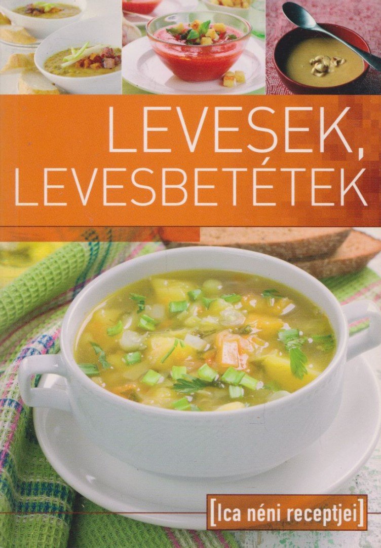 Tábori Ilona - Levesek, levesbetétek [antikvár]