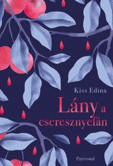 Kiss Edina - Lány a cseresznyefán [eKönyv: epub, mobi]