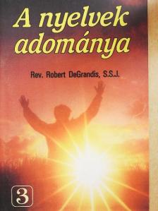 Robert DeGrandis S.S.J. - A nyelvek adománya [antikvár]