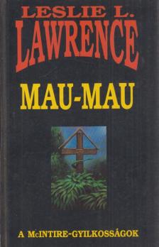 Leslie L. Lawrence - Mau-Mau [antikvár]