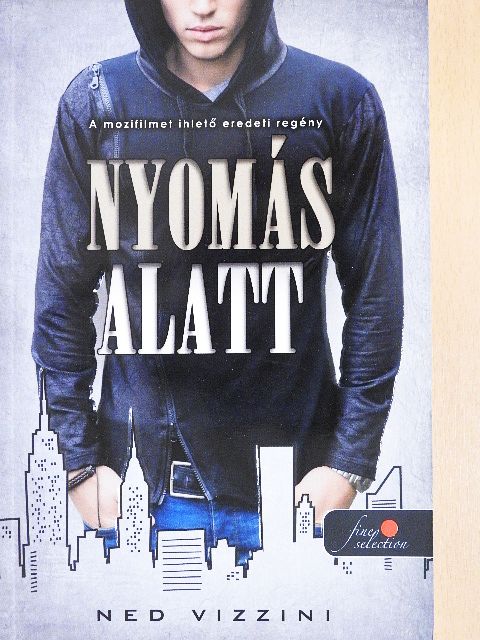 Ned Vizzini - Nyomás alatt [antikvár]