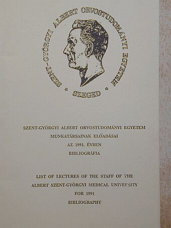 Szent-Györgyi Albert Orvostudományi Egyetem munkatársainak előadásai az 1991. évben [antikvár]