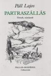 PÁLL LAJOS - Partraszállás [antikvár]