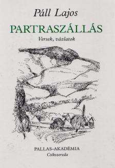 PÁLL LAJOS - Partraszállás [antikvár]