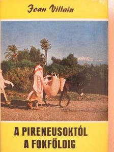 Jean Villain - A Pireneusoktól a Fokföldig [antikvár]