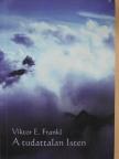 Viktor E. Frankl - A tudattalan Isten [antikvár]