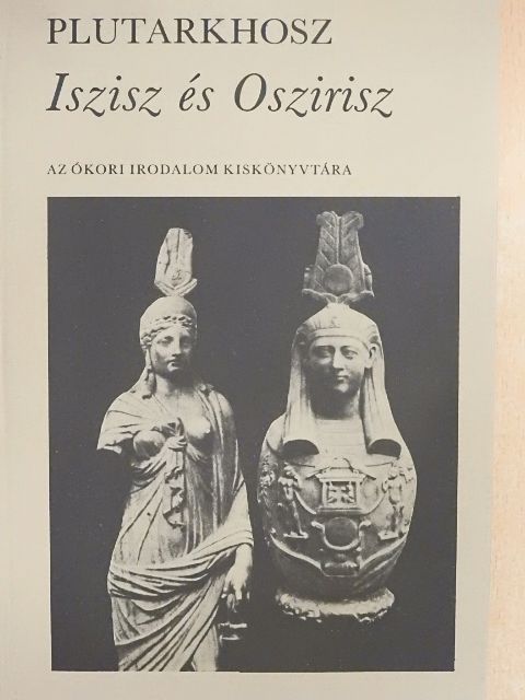 Plutarkhosz - Iszisz és Oszirisz [antikvár]
