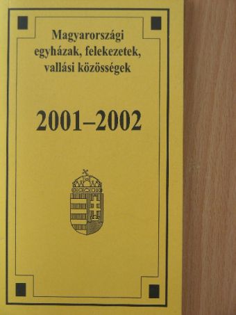 Magyarországi egyházak, felekezetek, vallási közösségek 2001-2002 [antikvár]