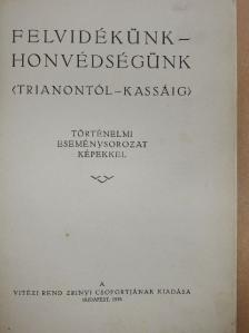 Dr. Matolay Géza - Felvidékünk - honvédségünk (Trianontól - Kassáig) [antikvár]