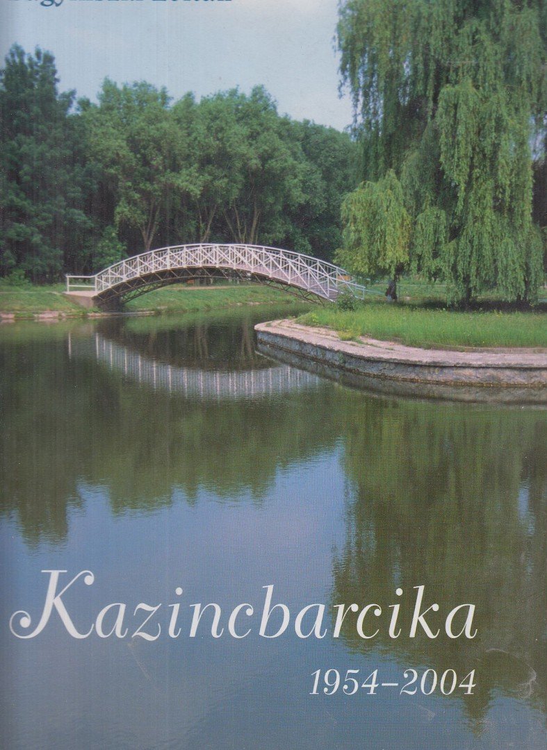 Bagyinszki Zoltán - Kazincbarcika 1954-2004 [antikvár]
