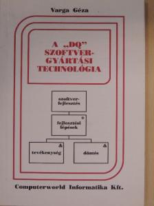 Varga Géza - A "DQ" szoftvergyártási technológia [antikvár]