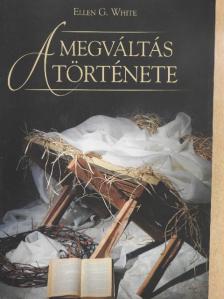Ellen G. White - A megváltás története [antikvár]