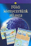 FÖLDI KÖRNYEZETÜNK ATLASZA