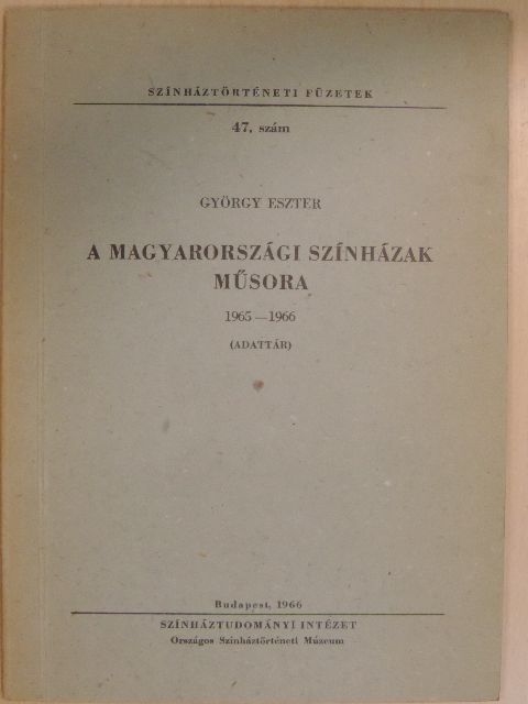György Eszter - A magyarországi színházak műsora 1965-1966 [antikvár]