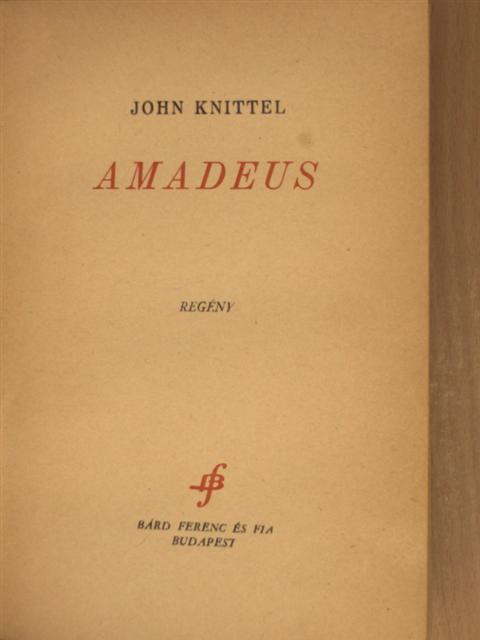 John Knittel - Amadeus [antikvár]