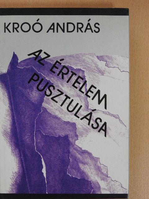 Kroó András - Az értelem pusztulása [antikvár]