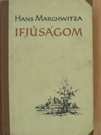 Hans Marchwitza - Ifjúságom [antikvár]