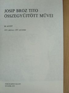 Josip Broz Tito - Josip Broz Tito összegyűjtött művei III. (töredék) [antikvár]
