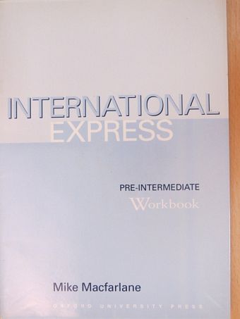 Mike Macfarlane - International Express - Pre-Intermediate - Workbook [antikvár]