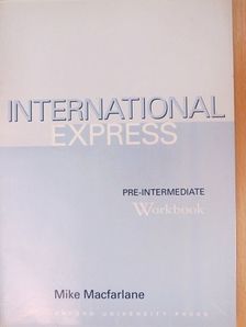 Mike Macfarlane - International Express - Pre-Intermediate - Workbook [antikvár]