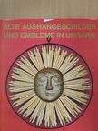 André Csatkai - Alte Aushängeschilder und Embleme in Ungarn [antikvár]