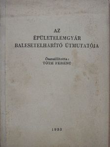 Az épületelemgyár balesetelhárító útmutatója [antikvár]