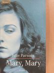 Julie Parsons - Mary, Mary [antikvár]