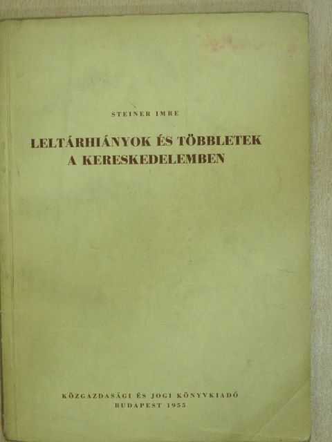 Steiner Imre - Leltárhiányok és többletek a kereskedelemben [antikvár]