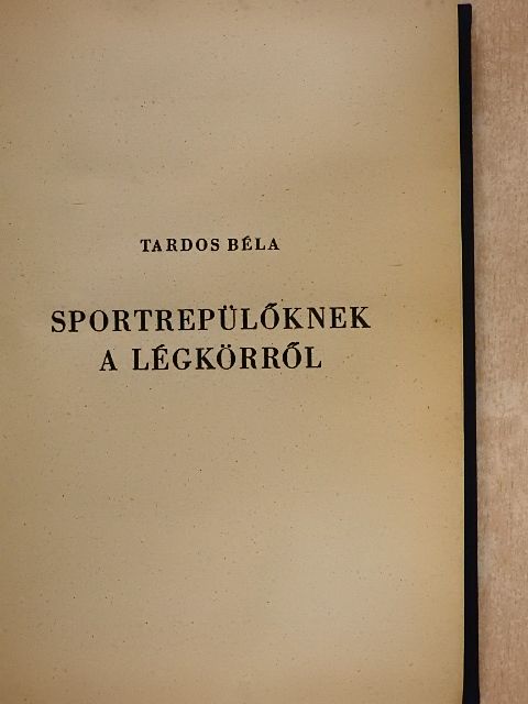 Tardos Béla - Sportrepülőknek a légkörről [antikvár]