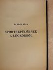 Tardos Béla - Sportrepülőknek a légkörről [antikvár]