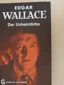 Edgar Wallace - Der Unheimliche [antikvár]