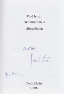 Törő István - Az Elnök imája (dedikált) [antikvár]