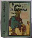 August K. Stöger - Marsch ins Ungewisse [antikvár]