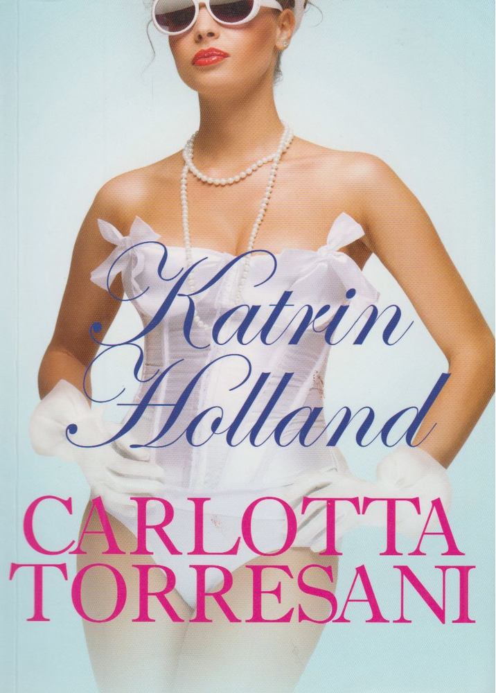 Holland, Katrin - Carlotta Torresani [antikvár]