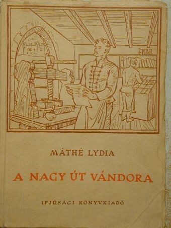 Máthé Lydia - A nagy út vándora [antikvár]