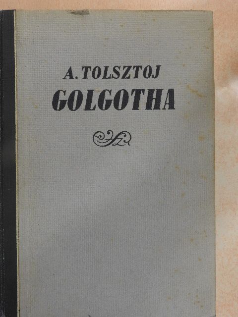 Alekszej Tolsztoj - Golgotha I-III. [antikvár]