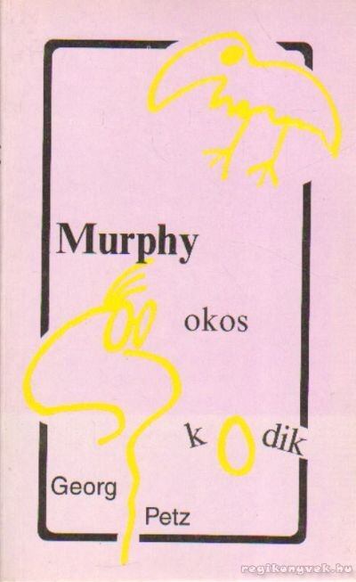 Petz, Georg - Murphy okoskodik [antikvár]