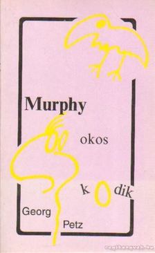 Petz, Georg - Murphy okoskodik [antikvár]