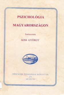 Kiss György - Pszichológia Magyarországon [antikvár]