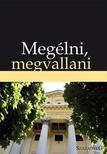 Megélni, megvallani - A párbeszéd fóruma [szépséghibás]