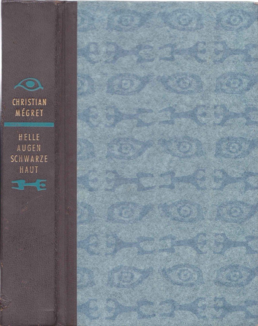 Mégret, Christian - Helle Augen, schwarze Haut (Eredeti cím: Le Carrefour des Solitudes) [antikvár]