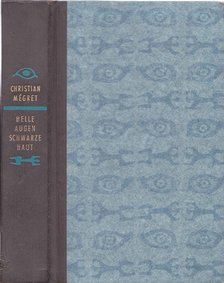 Mégret, Christian - Helle Augen, schwarze Haut (Eredeti cím: Le Carrefour des Solitudes) [antikvár]