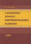 Dr. Csőke Andrea - A határokon átnyúló fizetésképtelenségi eljárások [antikvár]