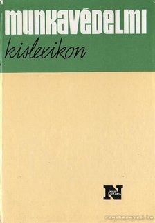 Donáth Béla - Munkavédelmi kislexikon [antikvár]