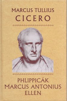 Marcus Tullius Cicero - Philippicák Marcus Antonius ellen [antikvár]