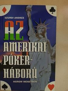 Szurdi András - Az amerikai pókerháború három menetben [antikvár]