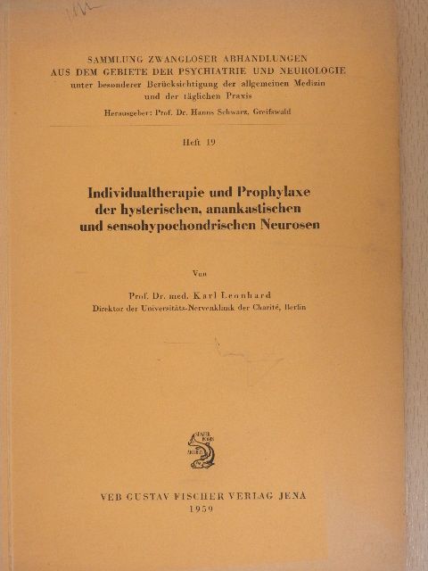 Prof. Dr. med. Karl Leonhard - Individualtherapie und Prophylaxe der hysterischen, anankastischen und sensohypochondrischen Neurosen [antikvár]