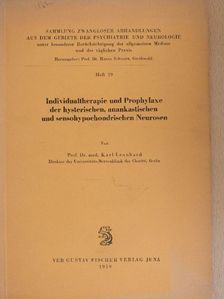 Prof. Dr. med. Karl Leonhard - Individualtherapie und Prophylaxe der hysterischen, anankastischen und sensohypochondrischen Neurosen [antikvár]